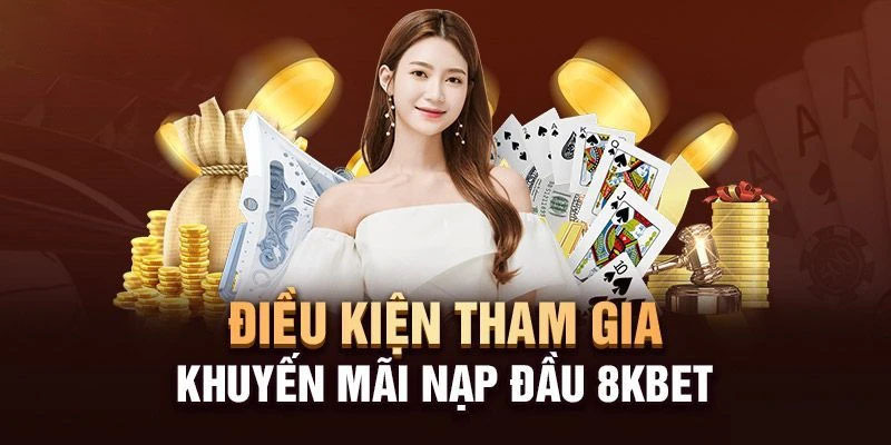 Điều kiện nhận khuyến mãi tại 8KBET mà bạn cần nắm được